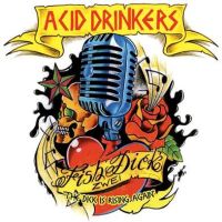 Acid Drinkers - Fishdick Zwei